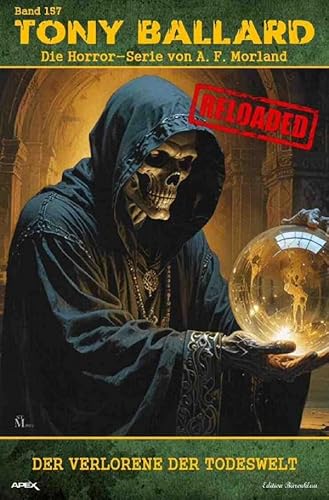 Tony Ballard - Reloaded, Band 157: Der Verlorene der Todeswelt: Die große Horror-Serie!