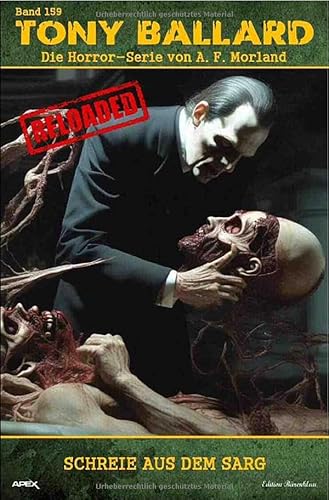 Tony Ballard - Reloaded, Band 159: Schreie aus dem Sarg: Die große Horror-Serie!