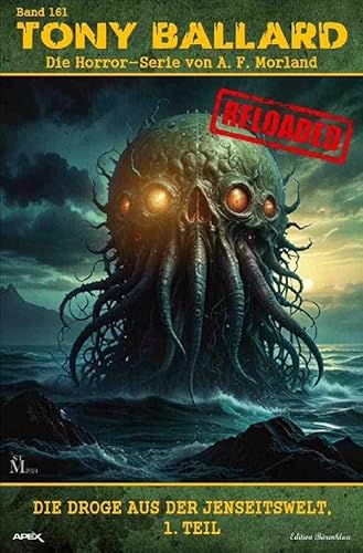 Tony Ballard - Reloaded, Band 161: Die Droge aus der Jenseitswelt, 1. Teil: Die große Horror-Serie! von epubli