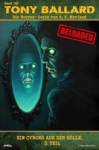 Tony Ballard - Reloaded, Band 162: Ein Cyborg aus der Hölle, 2. Teil: Die große Horror-Serie! von epubli