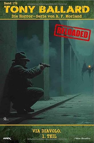 Tony Ballard - Reloaded, Band 176: Via Diavolo, 1. Teil: Die große Horror-Serie! von epubli