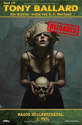 Tony Ballard - Reloaded, Band 179: Magos Höllenschädel, 1. Teil: Die große Horror-Serie! von epubli