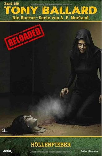 Tony Ballard - Reloaded, Band 199: Höllenfieber: Die große Horror-Serie!.DE von epubli