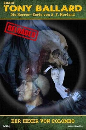 Tony Ballard - Reloaded, Band 21: Der Hexer von Colombo: Die große Horror-Serie!