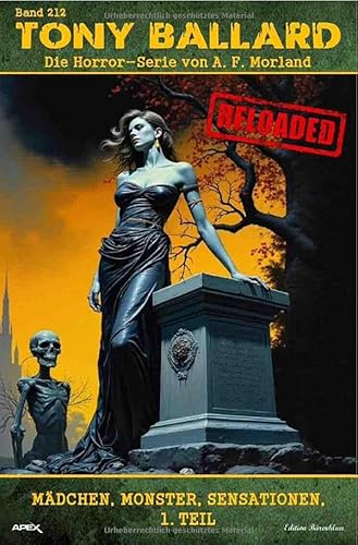Tony Ballard - Reloaded, Band 212: Mädchen, Monster, Sensationen, 1. Teil: Die große Horror-Serie! von epubli