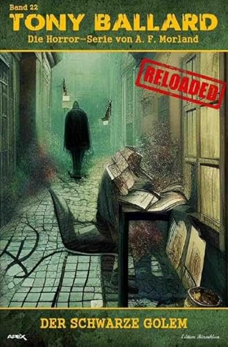 Tony Ballard - Reloaded, Band 22: Der schwarze Golem: Die große Horror-Serie!