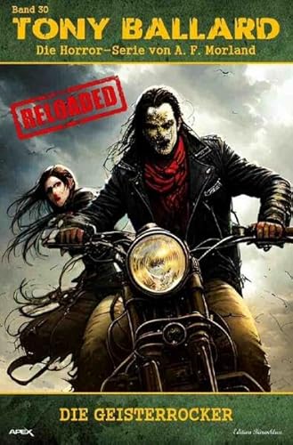 Tony Ballard - Reloaded, Band 30: Die Geisterrocker: Die große Horror-Serie!