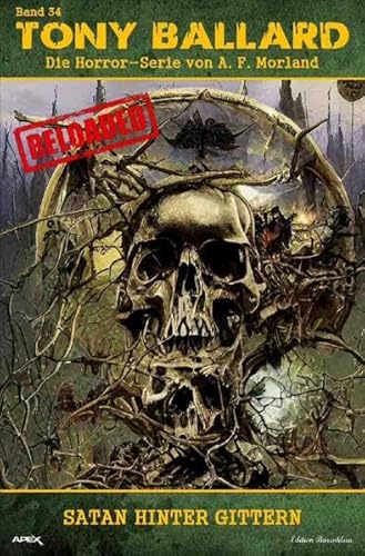 Tony Ballard - Reloaded, Band 34: Satan hinter Gittern: Die große Horror-Serie!