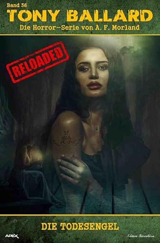 Tony Ballard - Reloaded, Band 36: Die Todesengel: Die große Horror-Serie!