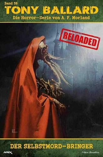 Tony Ballard - Reloaded, Band 38: Der Selbstmord-Bringer: Die große Horror-Serie!