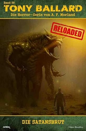 Tony Ballard - Reloaded, Band 39: Die Satansbrut: Die große Horror-Serie!