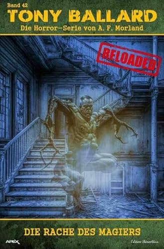 Tony Ballard - Reloaded, Band 42: Die Rache des Magiers: Die große Horror-Serie!
