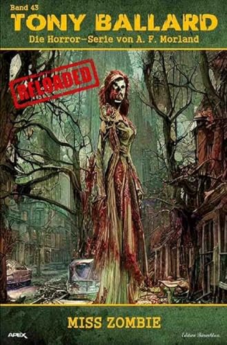 Tony Ballard - Reloaded, Band 43: Miss Zombie: Die große Horror-Serie!