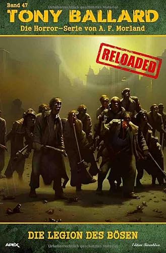 Tony Ballard - Reloaded, Band 47: Die Legion des Bösen: Die große Horror-Serie!
