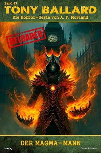 Tony Ballard - Reloaded, Band 49: Der Magma-Mann: Die große Horror-Serie! von epubli