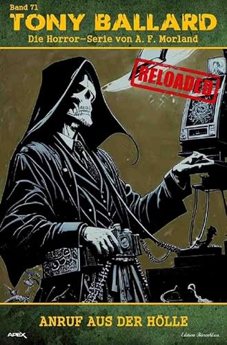 Tony Ballard - Reloaded, Band 71: Anruf aus der Hölle: Die große Horror-Serie!