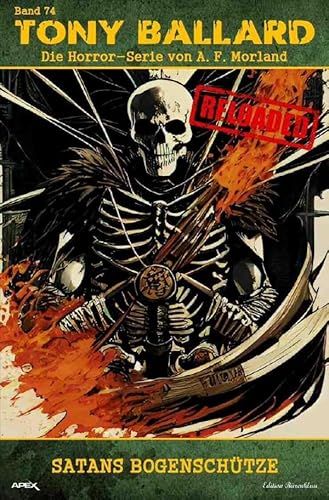 Tony Ballard - Reloaded, Band 74: Satans Bogenschütze: Die große Horror-Serie!
