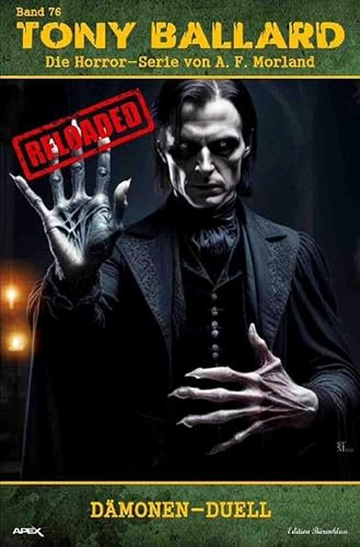 Tony Ballard - Reloaded, Band 76: Dämonen-Duell: Die große Horror-Serie!