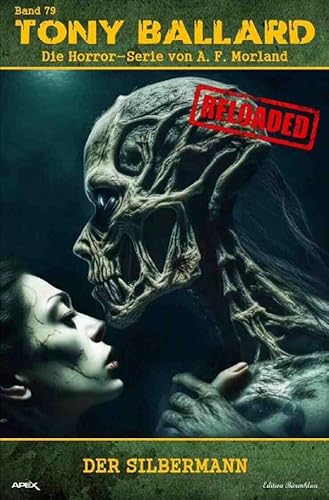 Tony Ballard - Reloaded, Band 79: Der Silbermann: Die große Horror-Serie!