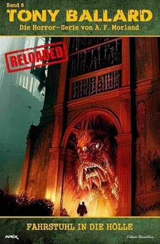 Tony Ballard - Reloaded, Band 8: Fahrstuhl in die Hölle: Die große Horror-Serie!