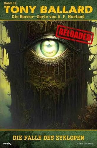 Tony Ballard - Reloaded, Band 81: Die Falle des Zyklopen: Die große Horror-Serie!