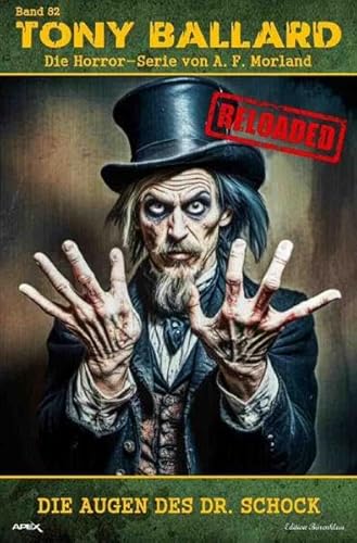 Tony Ballard - Reloaded, Band 82: Die Augen des Dr. Schock: Die große Horror-Serie!