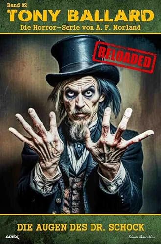Tony Ballard - Reloaded, Band 82: Die Augen des Dr. Schock: Die große Horror-Serie! Tony Ballard - Reloaded, Band 82: Die Augen des Dr. Schock: Die große Horror-Serie!