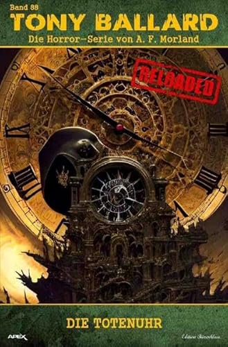 Tony Ballard - Reloaded, Band 88: Die Totenuhr: Die große Horror-Serie! von epubli