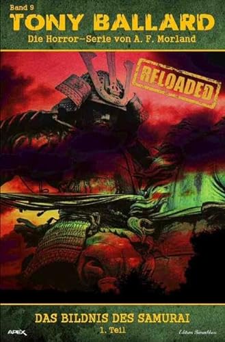 Tony Ballard - Reloaded, Band 9: Das Bildnis des Samurai, 1. Teil: Die große Horror-Serie!