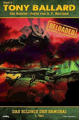 Tony Ballard - Reloaded, Band 9: Das Bildnis des Samurai, 1. Teil: Die große Horror-Serie! Tony Ballard - Reloaded, Band 9: Das Bildnis des Samurai, 1. Teil: Die große Horror-Serie!