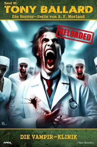 Tony Ballard - Reloaded, Band 90: Die Vampir-Klinik: Die große Horror-Serie!