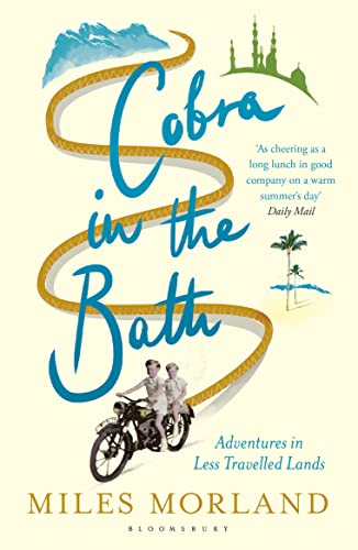 Cobra in the Bath: Adventures in Less Travelled Lands