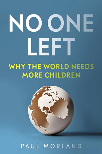 No One Left: Why the World Needs More Children von Swift Press