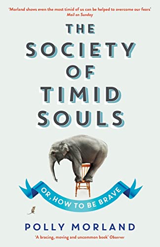 The Society of Timid Souls: Or, How to be Brave von Profile Books