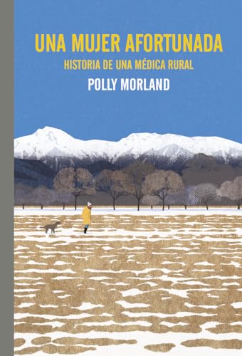 Una mujer afortunada. Historia de una médica rural (El Pasaje de los Panoramas) von Errata Naturae Editores