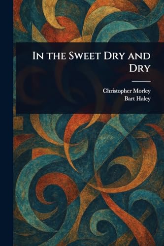 In the Sweet Dry and Dry In the Sweet Dry and Dry von Anson Street Press
