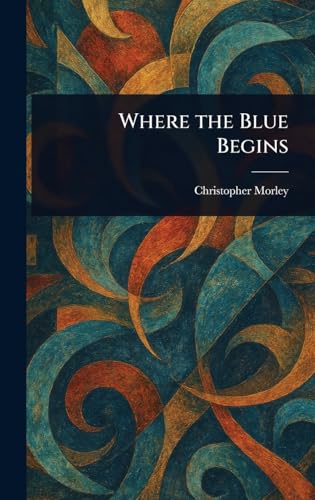 Where the Blue Begins Where the Blue Begins von Anson Street Press