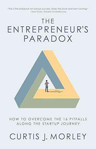 Entrepreneur's Paradox: How to Overcome the 16 Pitfalls Along the Startup Journey (Keys to Success for a Startup Company) von MANGO