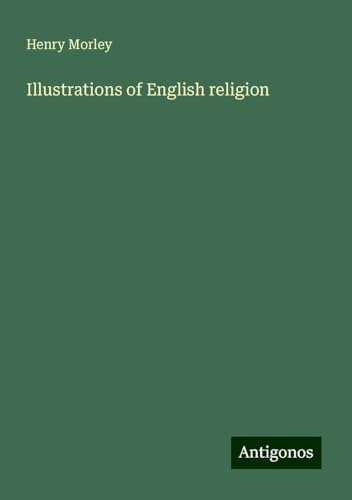 Illustrations of English religion von Antigonos Verlag