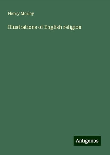 Illustrations of English religion von Antigonos Verlag