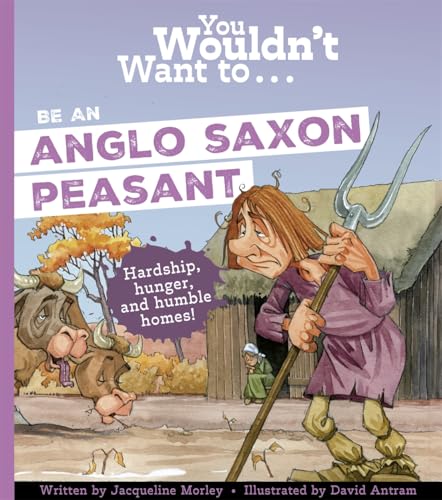 You Wouldn't Want To Be An Anglo-Saxon Peasant von Hatch