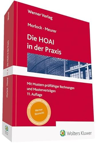 Die HOAI in der Praxis: Mit Mustern prüffähiger Honorarrechnungen und Tabelle zur Bewertung von Grundleistungen: Mit Mustern prüffähiger Rechnungen und Musterverträgen von Werner