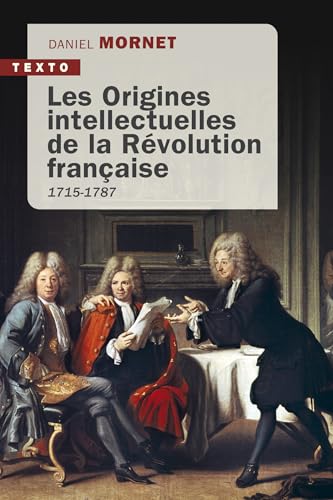 Les origines intellectuelles de la Révolution française: 1715-1787 von TALLANDIER