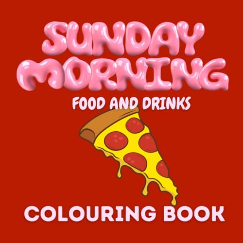 SUNDAY MORNING: Food & Drinks Coloring Book for Adults | 50 Pages of Relaxing & Mindful | Stress Relief & Nature-Inspired Coloring for Relaxation von Independently published