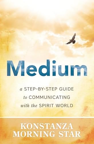 Medium: A Step-By-Step Guide to Communicating with the Spirit World von Llewellyn Publications