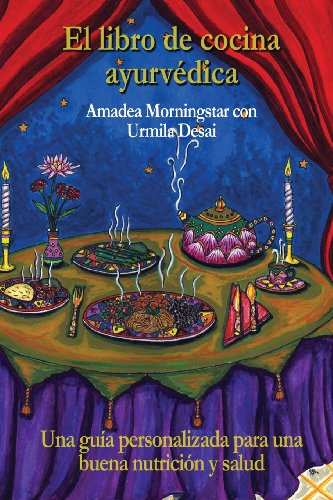 El libro de cocina ayurvédica: Una guía personalizada para una buena nutrición y salud