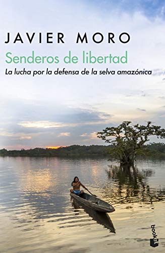 Senderos de libertad: La lucha por la defensa de la selva (Viajes) von Booket
