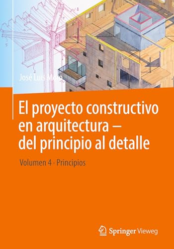 El proyecto constructivo en arquitectura – del principio al detalle: Volumen 4 Principios von Springer Vieweg