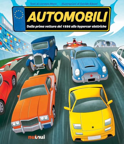 Automobili. Dalla prima vettura del 1886 alle hypercar elettriche. Ediz. a colori Automobili. Dalla prima vettura del 1886 alle hypercar elettriche. Ediz. a colori von Nuinui