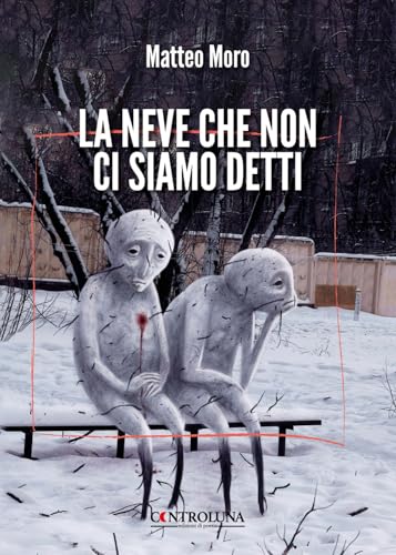La neve che non ci siamo detti La neve che non ci siamo detti von Controluna